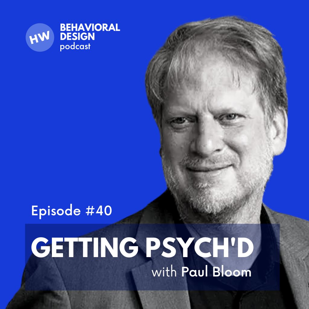 Getting Psych'd with Paul Bloom Center for Advanced Hindsight